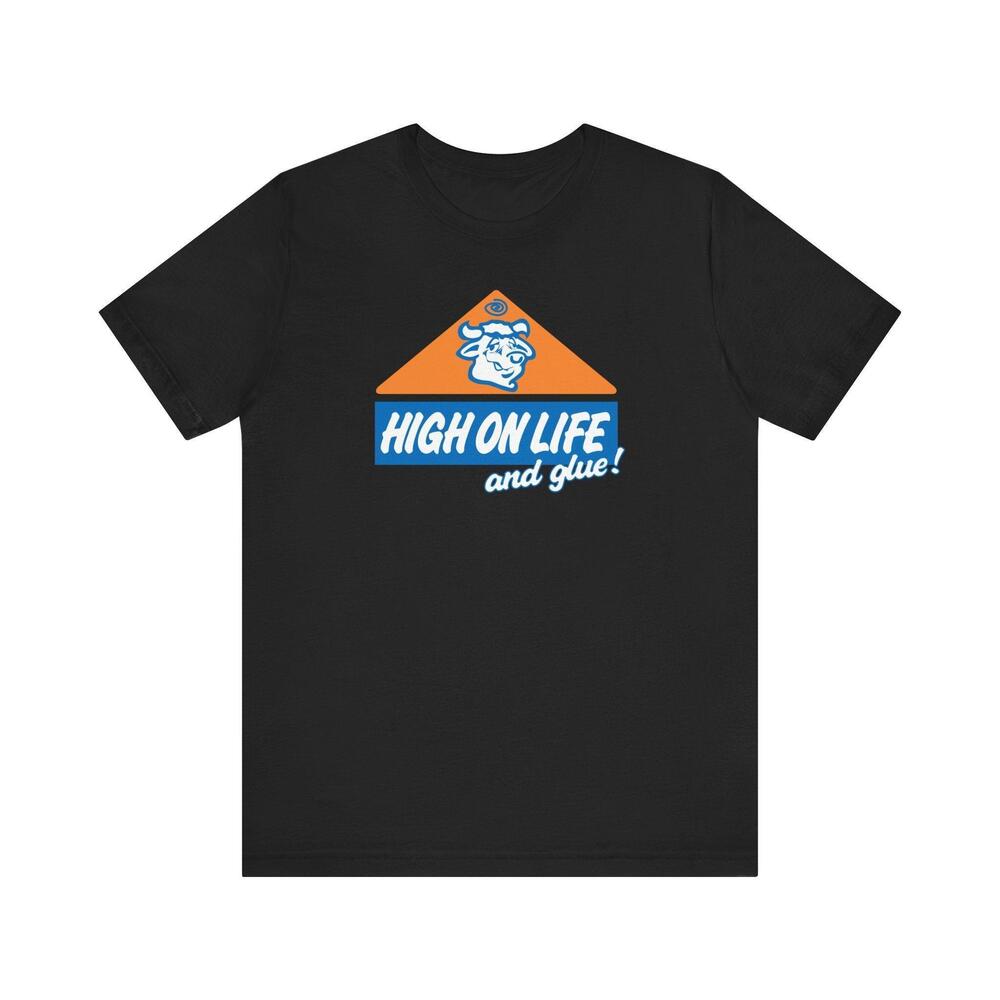 High On Life And Glue Tshirt